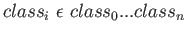 $ class_i \epsilon class_0...class_n$