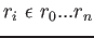 $ r_i \epsilon  r_0...r_n$